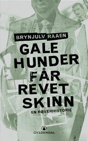 "Gale hunder får revet skinn - en røverhistorie" av Brynjulv Raaen