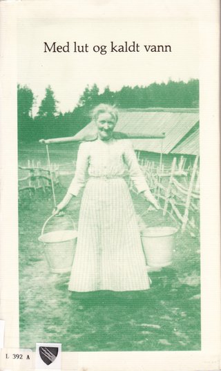 "Med lut og kaldt vann - Renhold og hygiene i gamle dagers Østfold" av Arne Bugge Amundsen