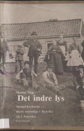 Det indre lys - strand-kvekerne, deres nærmiljø i Ryfylke og i Amerika