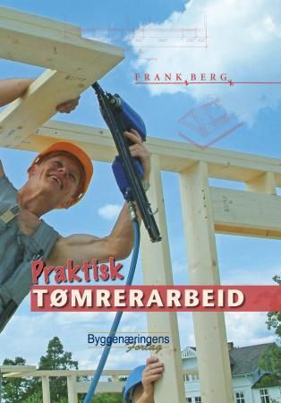 Praktisk tømrerarbeid