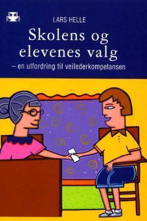 "Skolens og elevenes valg - en utfording til veilederkompetansen" av Lars Helle