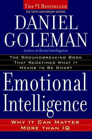"Emotional Intelligence 10th Anniversary Edition; Why It Can Matter More Than IQ" av Daniel Goleman