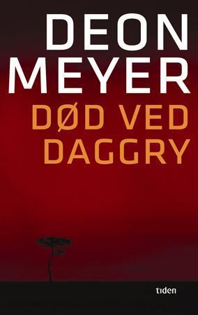 "Død ved daggry - en sørafrikansk thriller" av Deon Meyer
