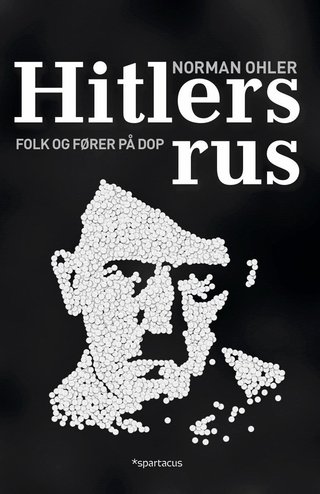 "Hitlers rus folk og fører på dop" av Norman Ohler