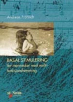 "Basal stimulering for mennesker med multifunksjonshemming" av Andreas Frølich
