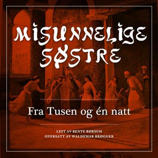 Misunnelige søstre - fra Tusen og én natt