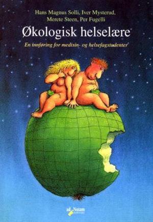 "Økologisk helselære - en innføring for medisin- og helsefagstudenter" av Hans Magnus Solli