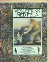 "Veslefrikk med fela - en historie om ondskap, hevnskap og felespill" av Peter Christen Asbjørnsen