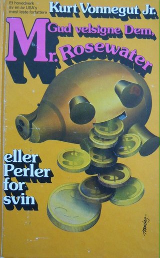 "Gud velsigne Dem, Mr. Rosewater, eller Perler for svin" av Kurt Vonnegut