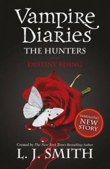 The vampire diaries - the hunters vol. 3 : destiny rising