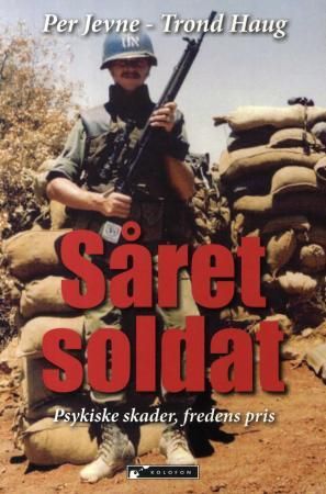 "Såret soldat psykiske skader, fredens pris" av Per Jevne