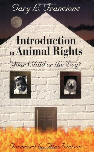 "Introduction to Animal Rights Your Child or the Dog?" av Gary L. Francione