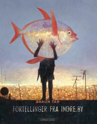"Fortellinger fra indre by" av Shaun Tan