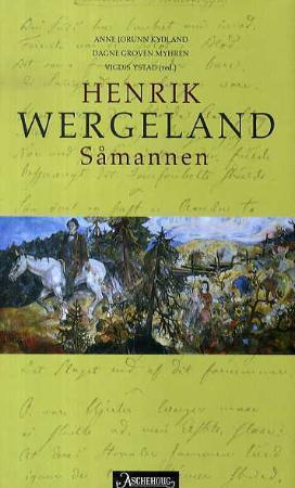 "Henrik Wergeland - såmannen" av Anne Jorunn Kydland