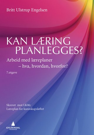 Kan læring planlegges? - arbeid med læreplaner - hva, hvordan, hvorfor?