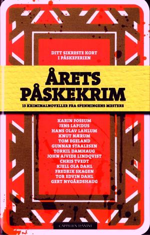 "Årets påskekrim 13 kriminalnoveller fra spenningens mestere" av Karin Fossum
