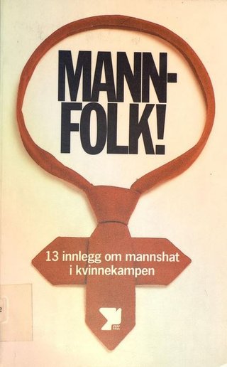 Mannfolk - 13 innlegg om mannshat i kvinnekampen