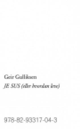 "JE SUS (eller hvordan leve)" av Geir Gulliksen