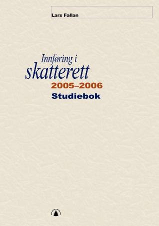 "Innføring i skatterett 2005-2006" av Lars Fallan