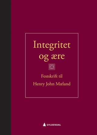 Integritet og ære - festskrift til Henry John Mæland
