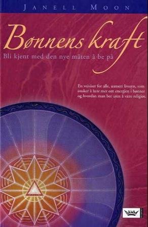 "Bønnens kraft - bli kjent med den nye måten å be på" av Janell Moon