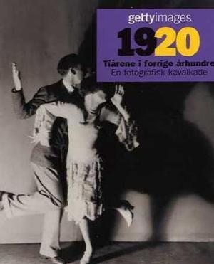 "1920 - tiårene i forrige århundre" av Nick Yapp