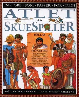 "Atlet og skuespiller - og andre yrker i antikkens Hellas" av Anita Ganeri