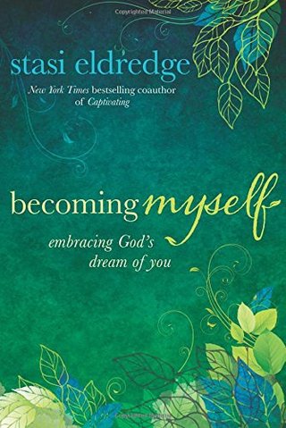 "Becoming Myself Embracing God's Dream of You" av Stasi Eldredge