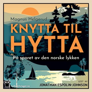 Knytta til hytta - på sporet av den norske lykken