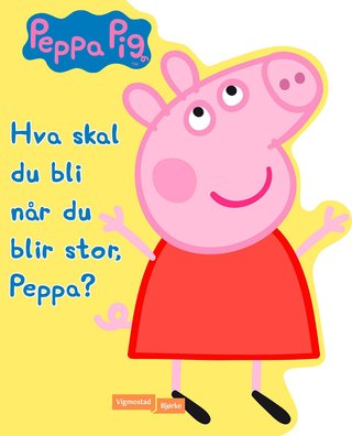 "Hva skal du bli når du blir stor, Peppa?" av Vibeke Ekeland Grønn