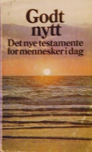 Godt nytt - 1978-utg. det Nye testamentet for mennesker i dag