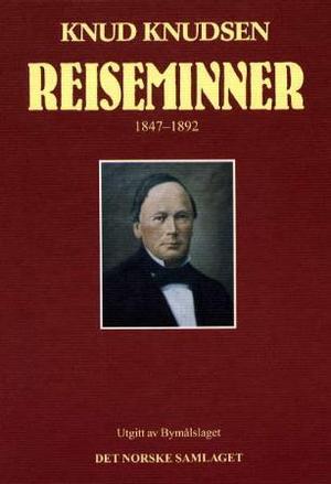 "Reiseminner - 1847-1892" av Knud Knudsen