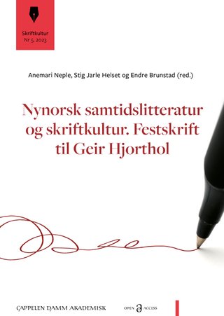 Nynorsk samtidslitteratur og skriftkultur - festskrift til Geir Hjorthol