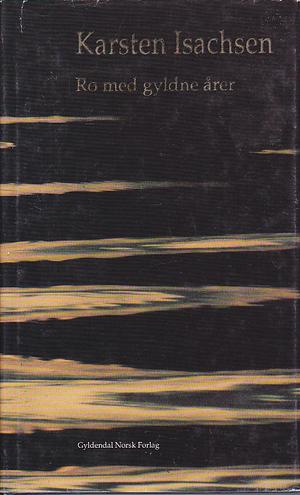 "Ro med gyldne årer" av Karsten Isachsen