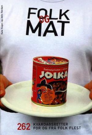 "Folk og mat - 262 kvardagsretter for og frå folk flest" av Kate Hagen