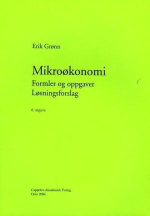 "Mikroøkonomi - formler og oppgaver : løsningsforslag" av Erik Grønn