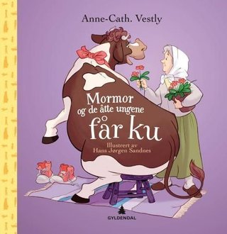 "Mormor og de åtte ungene får ku" av Anne-Cath. Vestly