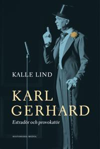 "Karl Gerhard estradör och provokatör" av Kalle Lind