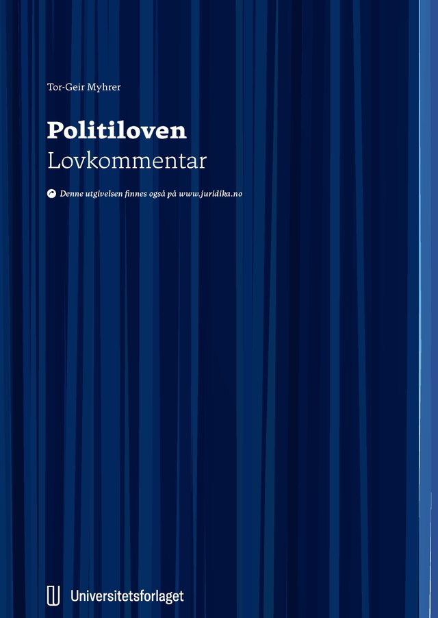 "Politiloven - lov 4. august 1995 nr. 53 om politiet : lovkommentar" av Tor-Geir Myhrer