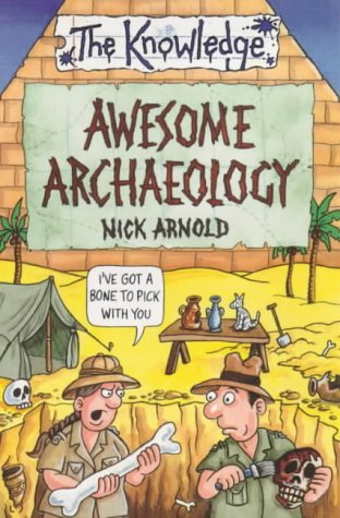 "Awesome Archaeology (The Knowledge)" av Nick Arnold