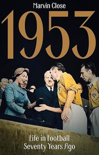 "1953 Life in Football Seventy Years Ago" av Marvin Close