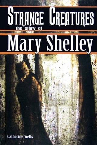 "Strange Creatures The Story of Mary Shelley (World Writers (Morgan Reynolds))" av Catherine Wells