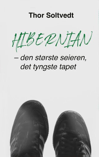 Hibernian - den største seieren, det tyngste tapet