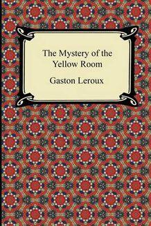 "The Mystery of the Yellow Room (Mystery & Supernatural)" av Gaston Leroux