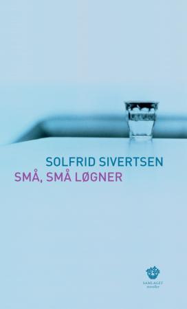 "Små, små løgner - noveller" av Solfrid Sivertsen