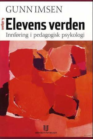 "Elevens verden - innføring i pedagogisk psykologi" av Gunn Imsen