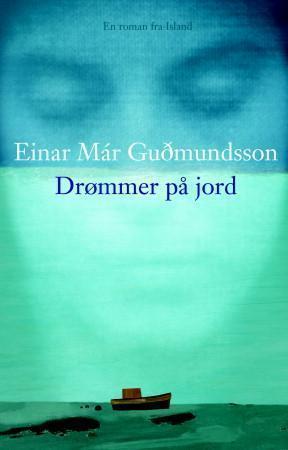 "Drømmer på jord" av Einar Már Guðmundsson