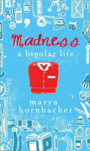 "Madness A Bipolar Life" av Marya Hornbacher