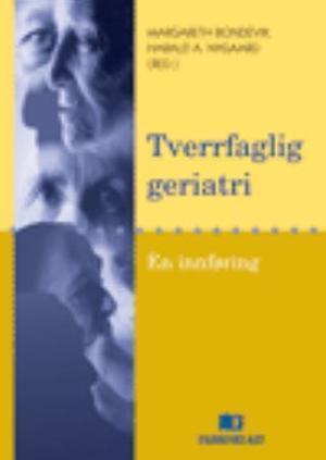 "Tverrfaglig geriatri - en innføring" av Margareth Bondevik