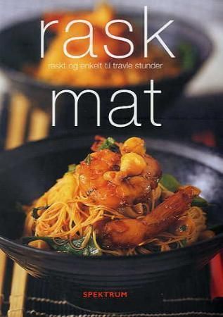 Rask mat - raskt og enkelt til travle stunder